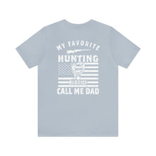 Load image into Gallery viewer, Dad's Hunting Buddy--Short Sleeve Tee