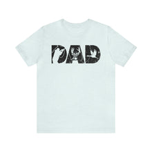 Load image into Gallery viewer, HUNTING DAD -- Short Sleeve Tee
