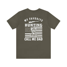 Load image into Gallery viewer, Dad's Hunting Buddy--Short Sleeve Tee