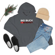 Load image into Gallery viewer, Big Buck Energy -- Unisex Hooded Sweatshirt