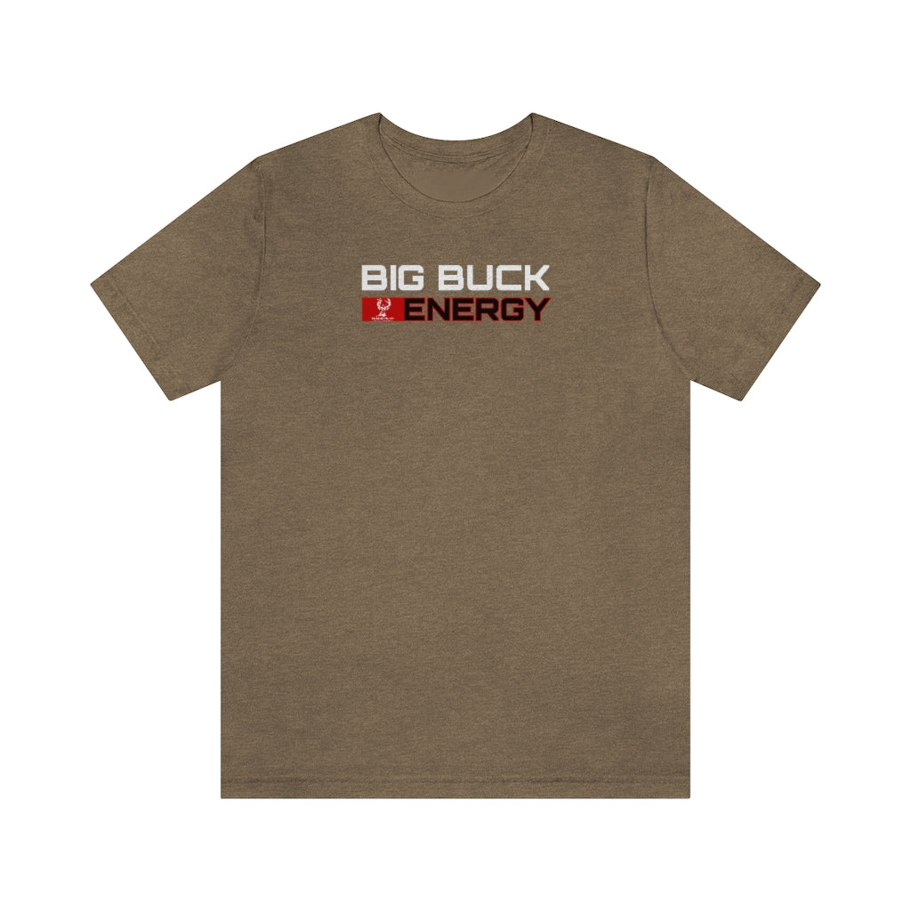 BIG BUCK ENERGY - Unisex T-Shirt